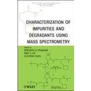 Characterization of Impurities and Degradants Using Mass Spe..., 9780470386187