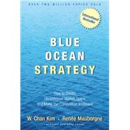 Blue Ocean Strategy : How to Create Uncontested Market Space..., 9781591396192