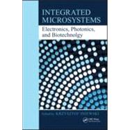 Integrated Microsystems : Materials, MEMs, Photonics, Bio In..., 9781439836200