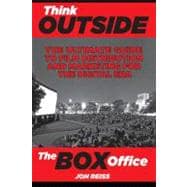 Think Outside the Box Office : The Ultimate Guide to Film Di..., 9780982576205