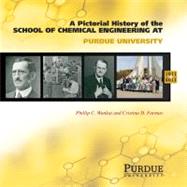 A Pictorial History of Chemical Engineering at Purdue Univer..., 9781557536211
