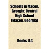 Schools in Macon, Georgi : Central High School (Macon, Georg..., 9781156196212