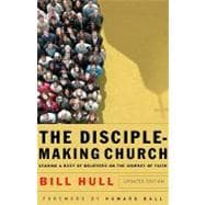 The Disciple-making Church: Leading a Body of Believers on t..., 9780801066214