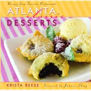 Atlanta Classic Desserts : Recipes from Favorite Restaurants, 9781589806214
