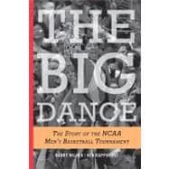 The Big Dance: The Story of the Ncaa Men's Basketball Tourna..., 9781589796218