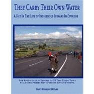 They Carry Their Own Water : A Day in the Life of Indigenous..., 9781438926223