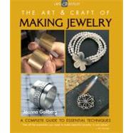 The Art & Craft of Making Jewelry A Complete Guide to Essent..., 9781600596230