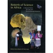 Rebirth of Science in Africa : A Shared Vision for Life and ..., 9781919766232