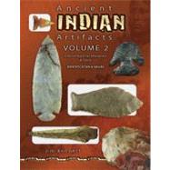 Ancient Indian Artifacts: Collecting Flint Weapons and Tools, 9781574326246
