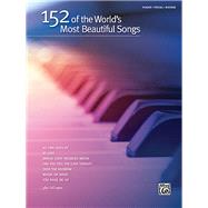 152 of the World's Most Beautiful Songs : Piano/Vocal/Guitar, 9780739086247