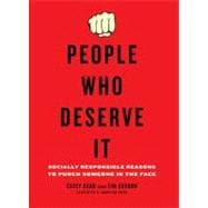 People Who Deserve It : Socially Responsible Reasons to Punc..., 9780399536250