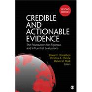 Credible and Actionable Evidence: Foundations for Rigorous and Influential Evaluations,9781483306254 Credible and Actionable Evidence: Foundations for Rigorous and Influential Evaluations,9781483306254
