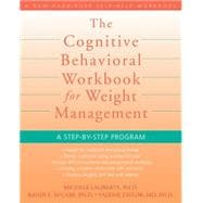 Cognitive Behavioral Workbook for Weight Management : A Step..., 9781572246256