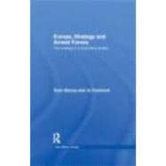 Europe, Strategy and Armed Forces: The Making of a Distincti..., 9780415466257