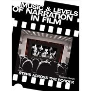 Music and Levels of Narration in Film : Steps Across the Border,9781841506258 Music and Levels of Narration in Film : Steps Across the Border,9781841506258