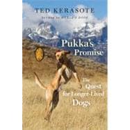 Pukka's Promise : The Quest for Longer-Lived Dogs,9780547236261 Pukka's Promise : The Quest for Longer-Lived Dogs,9780547236261