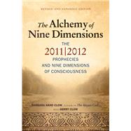 Alchemy of Nine Dimensions: The 2011/2012 Prophecies and Nin..., 9781571746269