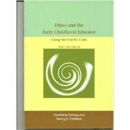 Ethics and the Early Childhood Educator : Using the NAEYC Code,9781928896272 Ethics and the Early Childhood Educator : Using the NAEYC Code,9781928896272