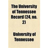 The University of Tennessee Record,9781153956277 The University of Tennessee Record,9781153956277