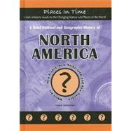 Brief Political and Geographic History of North America : Wh..., 9781584156277