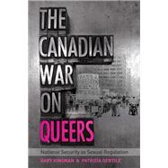 The Canadian War on Queers: National Security as Sexual Regu..., 9780774816281