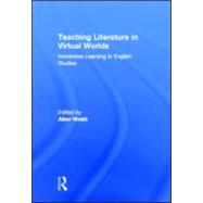 Teaching Literature in Virtual Worlds : Immersive Learning i..., 9780415886284