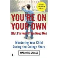 You're on Your Own (But I'm Here If You Need Me) : Mentoring..., 9781439166284