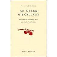 An Opera of Miscellany: Everything You Never Knew About Oper..., 9781905736287