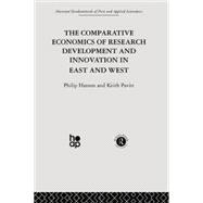 The Comparative Economics of Research Development and Innovation in East and West,9780415866293 The Comparative Economics of Research Development and Innovation in East and West,9780415866293