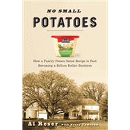 No Small Potatoes : How a Family Potato Salad Recipe Is Fast..., 9780870716300