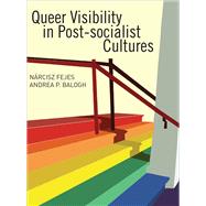 Queer Visibility in Post-socialist Cultures,9781841506302 Queer Visibility in Post-socialist Cultures,9781841506302