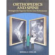 Orthopedics and Spine : Strategies for Superior Service Line..., 9781601466310