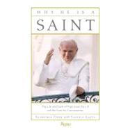 Why He Is a Saint : The Life and Faith of Pope John Paul II ..., 9780847836314