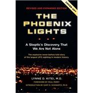 The Phoenix Lights: A Skeptics Discovery That We Are Not Alo..., 9781571746320