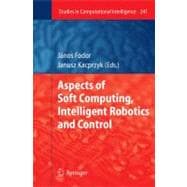 Aspects of Soft Computing, Intelligent Robotics and Control, 9783642036323