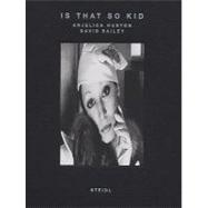 Is That So Kid : David Bailey, Anjelica Huston,9783865216328 Is That So Kid : David Bailey, Anjelica Huston,9783865216328