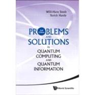 Problems and Solutions in Quantum Computing and Quantum Info..., 9789814366328