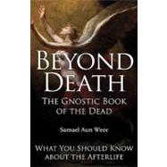 Beyond Death : What You Should Know about the Afterlife: the..., 9781934206331
