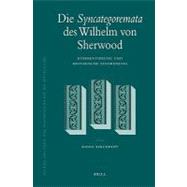 Die Syncategoremata Des Wilhelm Von Sherwood: Kommentierung ..., 9789004166332