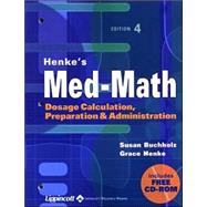 Henke's Med-Math : Dosage Calculation, Preparation, and Administration,9780781736343 Henke's Med-Math : Dosage Calculation, Preparation, and Administration,9780781736343