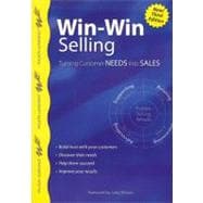 Win-Win Selling, 3rd Edition : Turning Customer Needs into S..., 9789077256343