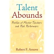 Talent Abounds : Profiles of Master Teachers and Peak Perfor..., 9781594516344