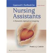 Lippincott's Textbook For Nursing Assistants A Humanistic Ap..., 9781605476353