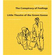 The Conspiracy of Feelings and the Little Theatre of the Green Goose,9780415866354 The Conspiracy of Feelings and the Little Theatre of the Green Goose,9780415866354