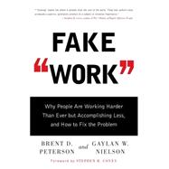 Fake Work : Why People Are Working Harder than Ever but Acco..., 9781416586357