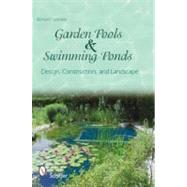 Garden Pools and Swimming Ponds : Design, Construction, and ..., 9780764336362