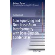 Spin Squeezing and Non-linear Atom Interferometry With Bose-..., 9783642256363