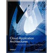 Cloud Application Architectures : Building Applications and ..., 9780596156367