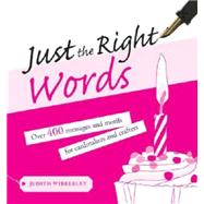 Just the Right Words : Over 400 Messages and Motifs for Card..., 9780715326367