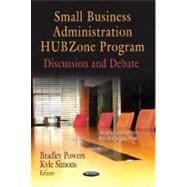 Small Business Administration HUBZone Program : Discussion a..., 9781621006367